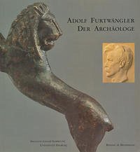Adolf Furtwängler - Der Archäologe