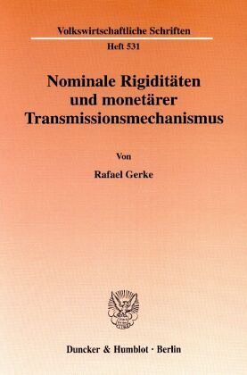 Nominale Rigiditäten und monetärer Transmissionsmechanismus. Nominale Rigiditäten und monetärer Transmissionsmechanismus.