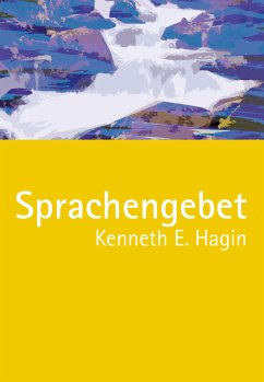 Das Sprachengebet - Kenneth E. Hagin