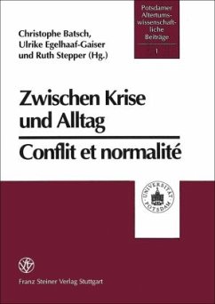 Zwischen Krise und Alltag. Conflit et normalite - Batsch, Christophe / Egelhaaf-Gaiser, Ulrike / Stepper, Ruth