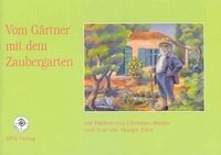 Vom Gärtner mit dem Zaubergarten - Eder, Margot