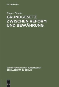 Grundgesetz zwischen Reform und Bewährung - Scholz, Rupert