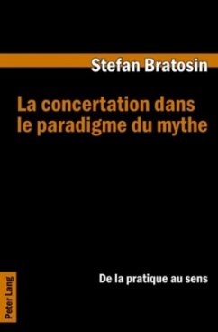 La concertation dans le paradigme du mythe - Bratosin, Stefan