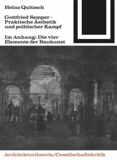 Gottfried Semper - Praktische Ästhetik und politischer Kampf - Quitzsch, Heinz