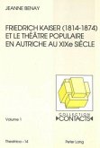 Friedrich Kaiser (1814-1874) et le théâtre populaire en Autriche au XIXe siècle