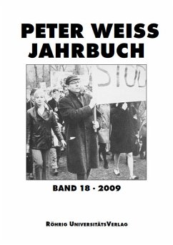 Peter Weiss Jahrbuch für Literatur, Kunst und Politik im 20. und 21. Jahrhundert 18 (2009)