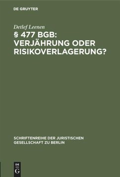 § 477 BGB: Verjährung oder Risikoverlagerung? - Leenen, Detlef