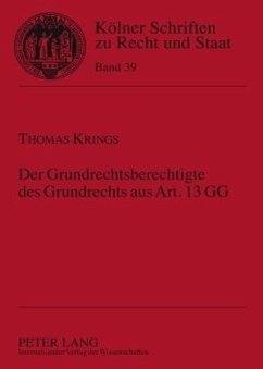 Der Grundrechtsberechtigte des Grundrechts aus Art. 13 GG - Krings, Thomas