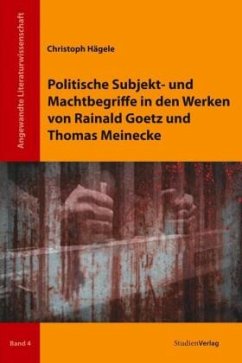 Politische Subjekt- und Machtbegriffe in den Werken von Rainald Goetz und Thomas Meinecke - Hägele, Christoph