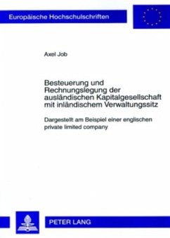 Besteuerung und Rechnungslegung der ausländischen Kapitalgesellschaft mit inländischem Verwaltungssitz - Job, Axel