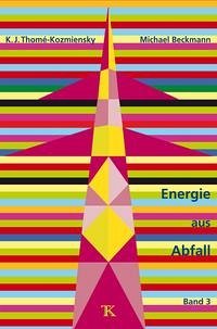 Energie aus Abfall, Band 3 - Thomé-Kozmiensky, Karl J.1936-2016 Beckmann, Michael
