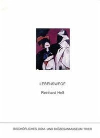 Lebenswege - Reinhard Hess - Heß, Reinhard und Bärbel Schulte