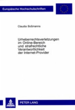 Urheberrechtsverletzungen im Online-Bereich und strafrechtliche Verantwortlichkeit der Internet-Provider - Boßmanns, Claudia