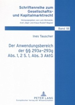 Der Anwendungsbereich der 293a-293g Abs. 1, 2 S. 1, Abs. 3 AktG - Tauscher, Ines