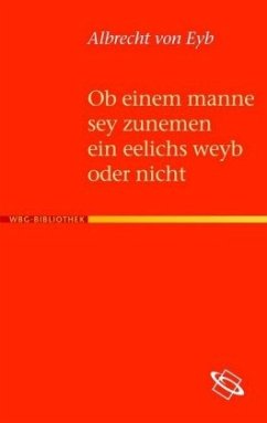 Ob einem manne sey zusemen ein eelichs weyb oder nicht (Ehebüchlein) - Eyb, Albrecht von