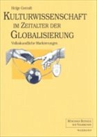 Kulturwissenschaft im Zeitalter der Globalisierung - Gerndt, Helge