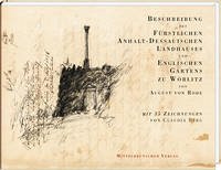 Beschreibung des Fürstlichen Anhalt-Dessauischen Landhauses und Englischen Gartens zu Wörlitz - Rode, August