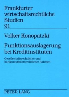 Funktionsauslagerung bei Kreditinstituten - Konopatzki, Volker