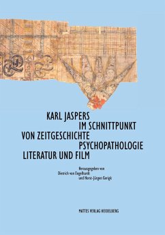 Karl Jaspers im Schnittpunkt von Zeitgeschichte, Psychopathologie, Literatur und Film