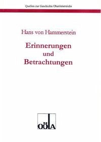 Hans von Hammerstein. Erinnerungen und Betrachtungen - Hammerstein, Hans von