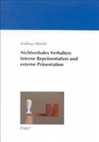 Nichtverbales Verhalten: Interne Repräsentation und externe Präsentation