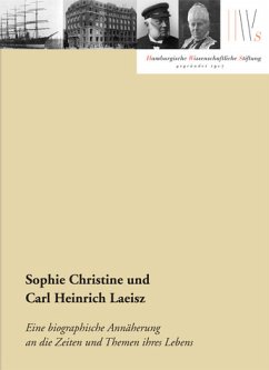 Cover Sophie Christine und Carl Heinrich Laeisz - eine biographische Annäherung an die Zeiten und Themen ihres Lebens