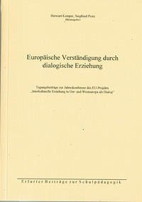 Europäische Verständigung durch dialogische Erziehung - Bick, Valerie J; Breszsnynyánszky, László; Butkiené, Giedre