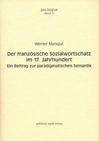 Der französische Sozialwortschatz im 17. Jahrhundert - Marxgut, Werner