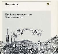 Reutlingen - Ein Streifzug durch die Stadtgeschichte - Gemeinhardt, Heinz A; Löffler, Anette