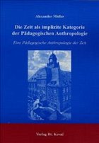 Die Zeit als implizite Kategorie der Pädagogischen Anthropologie