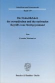 Die Einheitlichkeit des europäischen und des nationalen Begriffs vom Streitgegenstand.