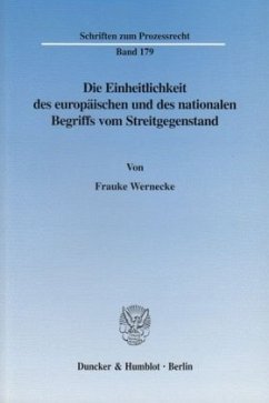 Die Einheitlichkeit des europäischen und des nationalen Begriffs vom Streitgegenstand. - Wernecke, Frauke