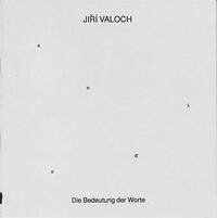 Jiří Valoch - Die Bedeutung der Worte