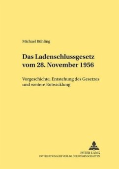 Das Ladenschlussgesetz vom 28. November 1956 - Rühling, Michael