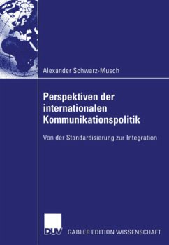 Perspektiven der internationalen Kommunikationspolitik - Schwarz-Musch, Alexander