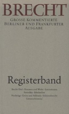 Registerband / Werke, Große kommentierte Berliner und Frankfurter Ausgabe - Brecht, Bertolt;Brecht, Bertolt