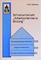 Schulcurriculum 'Arbeitsorientierte Bildung' - Dedering, Heinz