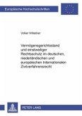 Vermögensgerichtsstand und einstweiliger Rechtsschutz im deutschen, niederländischen und europäischen Internationalen Zi