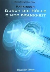 Parkinson: Durch die Hölle einer Krankheit - Fiebig, Monika