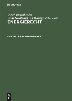 Recht der Energieanlagen - Büdenbender, Ulrich; Rosin, Peter; Heintschel Von Heinegg, Wolff