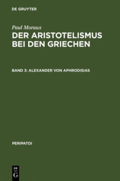 Alexander von Aphrodisias - Moraux, Paul
