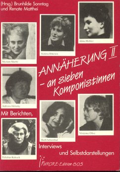 Annäherung an sieben Komponistinnen. Portraits und Werkverzeichnisse / Annäherung II an sieben Komponistinnen. Portraits und Werkverzeichnisse