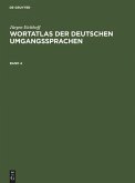 Jürgen Eichhoff: Wortatlas der deutschen Umgangssprachen. Band 4