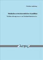 Mediation arbeitsrechtlicher Konflikte. Verfahrenskompetenzen und Mediabilitätskriterien Mediation arbeitsrechtlicher Konflikte. Verfahrenskompetenzen und Mediabilitätskriterien