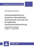 Insolvenzanfechtung im deutschen Internationalen Insolvenzrecht und nach der Europäischen Insolvenzrechtsverordnung Insolvenzanfechtung im deutschen Internationalen Insolvenzrecht und nach der Europäischen Insolvenzrechtsverordnung