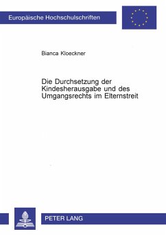 Cover Die Durchsetzung der Kindesherausgabe und des Umgangsrechts im Elternstreit