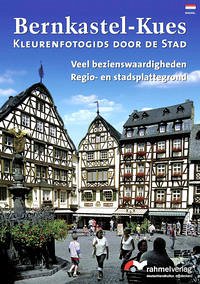 Bernkastel-Kues - (Niederländische Ausgabe) Kleurenfotogids door de Stad - Hollerbach, Eugen