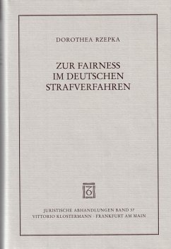 Zur Fairness im deutschen Strafverfahren - Rzepka, Dorothea