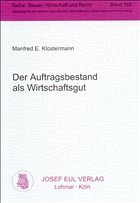 Der Auftragsbestand als Wirtschaftsgut - Klostermann, Manfred E.