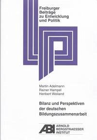 Bilanz und Perspektiven der deutschen Bildungszusammenarbeit - Adelmann, Martin; Hampel, Rainer; Weiland, Heribert